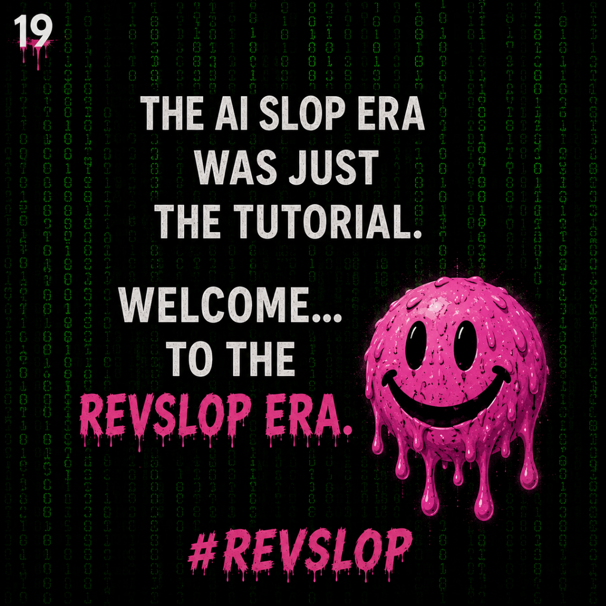 REVSLOP era poster with dripping smiley and binary rain background